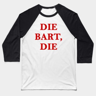 Die Bart Die Baseball T-Shirt